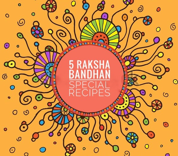 Raksha Bandhan Special Recipes